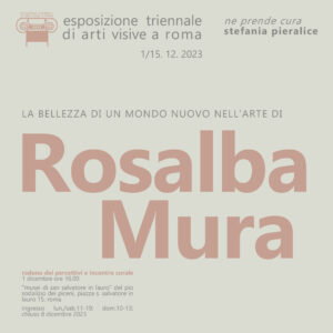 Artista Rosalba Mura Triennale Arti Visive di Roma